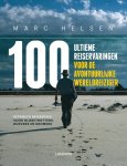 Marc Helsen - 100 ultieme reiservaringen voor de avontuurlijke wereldreiziger
