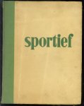 EMMENES, A. VAN., GEUDEKER, C.H., LOOMAN, H.J. & WOLFF, L. DE. - Sportief, weekblad voor alle sporten - ( 1e jaargang 1945 Nrs 4 tm 52 )