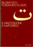 Wagtendonk, K. & P. Aarts (ed.) - Islamitisch fundamentalisme.