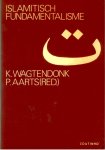 Wagtendonk, K. & P. Aarts (ed.) - Islamitisch fundamentalisme.