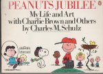 Schulz,Charles M. - Peanuts Jubilee my Life and Art wit Charlie Brown and others