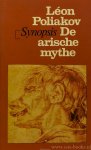 POLIAKOV, L. - De arische mythe. Over de bronnen van het racisme en de verschillende vormen van nationalisme. Nederlandse vertaling E. Liebenthaler.