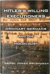 Daniel Jonah Goldhagen 216095 - Hitler's Willing Executioners Ordinary Germans and the Holocaust