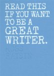 Raisin, Ross - Read This If You Want to Be a Great Writer