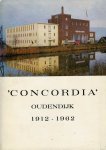 Zee, W. / Lambers, H.A. - Gedenkboek ,Zuivelfabriek,CONCORDIA ,OUDENDIJK 1912-1962