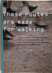 R.B.M. van Marwijk - These routes are made for walking understanding the transactions between nature, recreational behaviour and environmental meanings in Dwingelderveld, National Park, the Netherlands