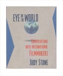 STONE, JUDY (1924) - Eye on the world. Conversations with international filmmakers.