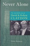 Paterson, Cecily - Never alone. The remarkable story of David and Robyn Clayton