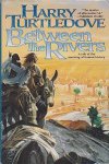 Turtledove, Harry - Between the Rivers