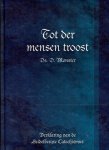 Monster, Ds. D. - Monster, Ds. D.-Tot der mensen troost (nieuw)