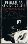 Margolin, Philip M. - Gone, but not forgotten