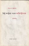 Roggeman, Willem M. - Bij wijze van schrijven. Gedichten