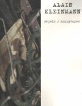 Kleinmann, Alain - Alain Kleinmann. Objets / sculptures Kleinmann, Alain - Alain Kleinmann. Objets / sculptures