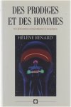 Renard Hélène - Des prodiges et des hommes: Des phénomènes extraordinaires et inexpliqués