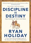 Ryan Holiday - (1) Discipline Is Destiny