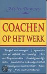 Downey, Myles - Coachen op het werk, een gids voor managers