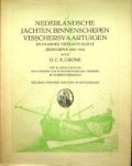 Crone, G.C.E. - Nederlandsche jachten, binnenschepen, visschersvaartuigen en daarmee verwante kleine zeeschepen 1650-1900 Crone, G.C.E. - Nederlandsche jachten, binnenschepen, visschersvaartuigen en daarmee verwante kleine zeeschepen 1650-1900