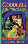 Nancy Blair - Goddesses for Every Season Nancy Blair - Goddesses for Every Season