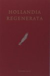 Rosendaal, Joost (samenstelling). - Hollandia regenerata. Nederland tussen oud en nieuw.