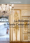 FORRAY-CARLIER, Anne - Les Boiserie du Musée Carnavalet / Wood Panelling in Carnavalet Museum. FORRAY-CARLIER, Anne - Les Boiserie du Musée Carnavalet / Wood Panelling in Carnavalet Museum.