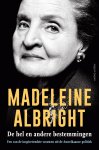 Madeleine Albright - De hel en andere bestemmingen Een van de inspirerendste vrouwen uit de Amerikaanse politiek