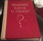 Casson, Herbert N. - Waarmee kan ik u dienen ?