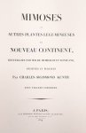 HUMBOLDT,  ALEXANDER VON &  AIME BONPLAND. & KUNTH, CHARLES-SIGISMOND. - Mimoses et autres plantes legumineuses du nouveau continent recueillies par MM. de Humboldt et Bonpland, de´crites et publie´es par Charles-Sigismond  Kunth avec FIGURES COLORIÉES.