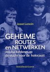 Loncin, Joost - Geheime routes en netwerken  Joodse kinderen op de vlucht voor de holocaust