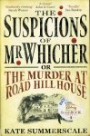 Summerscale, Kate - Suspicions of Mr. Whicher / Or the Murder at Road Hill House