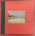 MEYS, LOUIS - ZON, JANNA VAN (SAMENSTELLING EN TEKST). - Louis Meys, Landschappen, stillevens en portretten / Louis Meys, Landscapes, Still lifes and portraits.