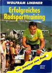 Wolfram Lindner 257731 - Erfolgreiches Radsporttraining Vom Amateur zum Profi