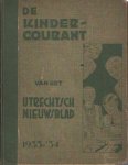  - De kindercourant van het Utrechtsch Nieuwsblad. 1933-1934. Nrs: 1-53