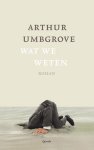 Umbgrove, Arthur - Wat we weten Umbgrove, Arthur - Wat we weten