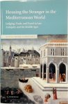 Olivia Remie Constable - Housing the Stranger in the Mediterranean World Lodging, Trade, and Travel in Late Antiquity and the Middle Ages
