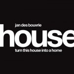 Jan des Bouvrie - Jan Des Bouvrie, House