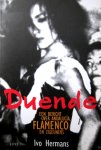  - ANDALUCIE / FLAMENCO / ZIGEUNERS:  Duende - Een bericht over Andalucia Flamenco en Zigeuners - Ivo Hermans, uitgeverij EPO, 189 blz.