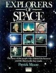 Moore, Patrick - EXPLORERS OF SPACE - The story of the people who charted the heavens and the discoveries they made