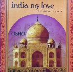 Osho - India My Love / A Spiritual Journey Osho - India My Love / A Spiritual Journey