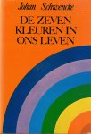 Schwencke Johan - De zeven kleuren in ons leven. Schwencke Johan - De zeven kleuren in ons leven.