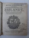  - Acta synodalia of gearresteerde kerken-ordeningen van Zeelandt, van de jaren 1591, 1620 en 1638. Uitgegeven, ingevolge de resolutie van de Edele Mogende Heeren Gecommitteerde Raaden van Zeelandt, van den 13. Februari 1755.