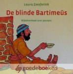 Zwoferink, Laura - De blinde Bartimeus *nieuw* --- Bijbelverhaal voor peuters Zwoferink, Laura - De blinde Bartimeus *nieuw* --- Bijbelverhaal voor peuters