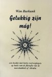 Burkunk, Wim - Gelukkig zijn màg! Een boekje met korte overwegingen op basis van de filosofie van de non-dualiteit of Advaïta