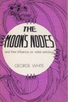 White, G. - The Moon's Nodes and Their Importance in Natal Astrology