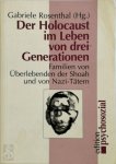  - Der Holocaust im Leben von drei Generationen Familien von Überlebenden der Shoah und von Nazi-Tätern
