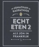 Jonathan Karpathios - Echt eten 2 -   Als Jon in Frankrijk