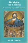 Pameijer, Joh. M. - De mythe van christus. De zevenvoudige weg van kribbe naar kruis