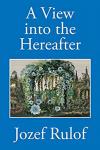 Rulof, Jozef - A View into the Hereafter Volume 3