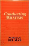 Norman Del Mar - Conducting Brahms