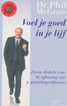 McGraw, Dr. Phil - Voel je goed in je lijf. Zeven sleutels voor de oplossing van gewichtsprobelemen.