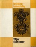 Kortmann, C. (voorwoord) - Herdenkingstentoonstelling 150 jaar Noord-Brabant 1813-1963